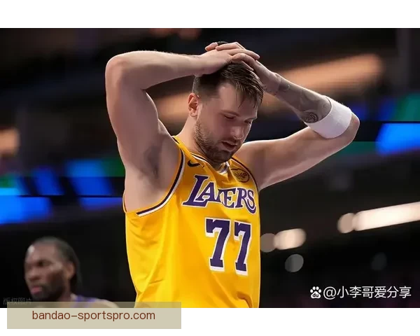 东契奇意外受伤湖人状态急转直下从巅峰跌入低谷 东契奇意外受伤湖人状态急转直下从巅峰跌入低谷