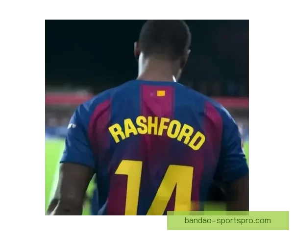 拉什福德场均2.8球突破第300球成就 打破弗里克治下巴萨防线 拉什福德场均2.8球突破第300球成就 打破弗里克治下巴萨防线